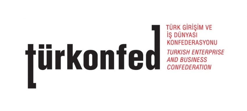 TÜRKONFED’den hükümete ve Türk iş dünyasına çağrı