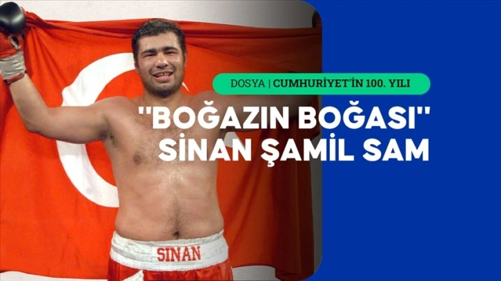 Cumhuriyet tarihinin en büyük boksörlerinden Sinan Şamil Sam, tarihe geçti