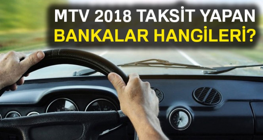 MTV taksit yapan bankalar 2018 hangileri?