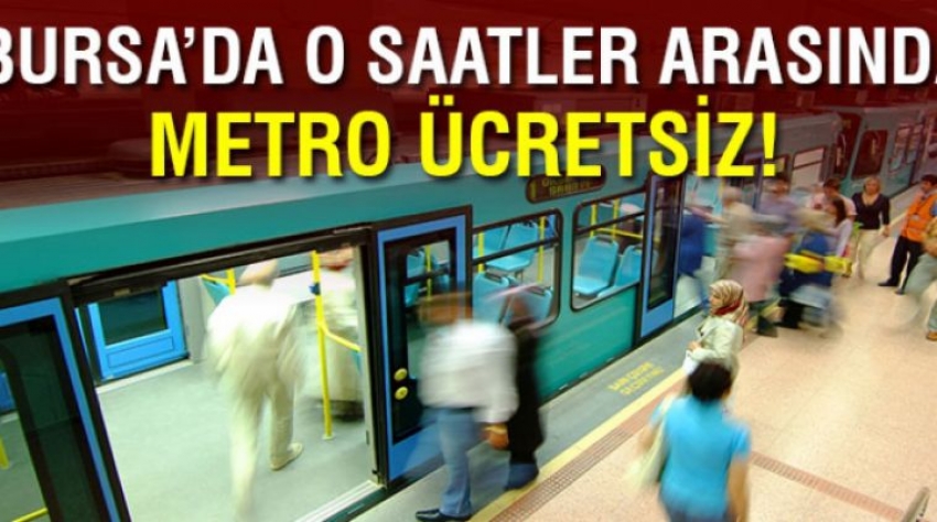 Bursa’da pazar günü metro ücretsiz
