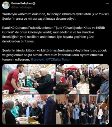 Emine Erdoğan’dan Şule Yüksel Şenler Vakfı Kitap ve Kültür Günleri’ne ilişkin paylaşım
