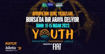 Gençler Şampiyonlar Ligi Bursa'da başlıyor !