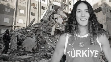 Milli basketbolcu Nilay Aydoğan, enkaz altında hayatını kaybetti