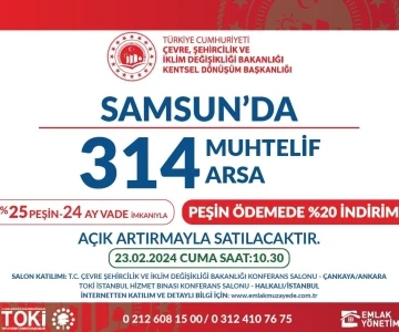 Samsun’da fırsat, 314 arsa satılacak
